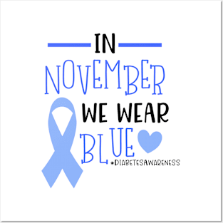 In November We Wear Blue Diabetes Awareness Support Posters and Art